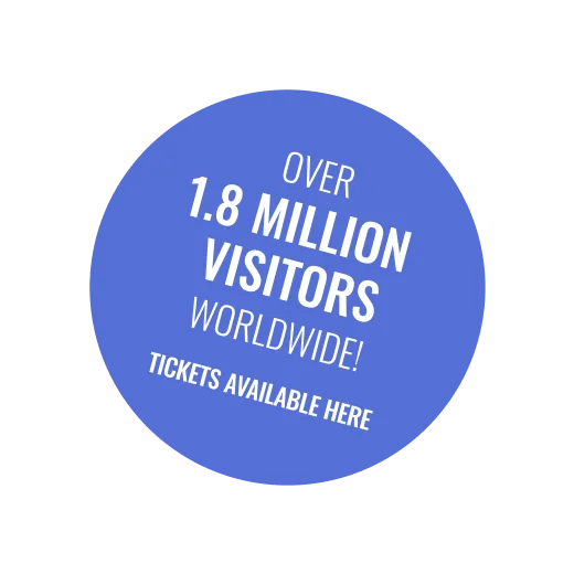 Over 1.8 Million Visitors worldwide! - Tickets available here